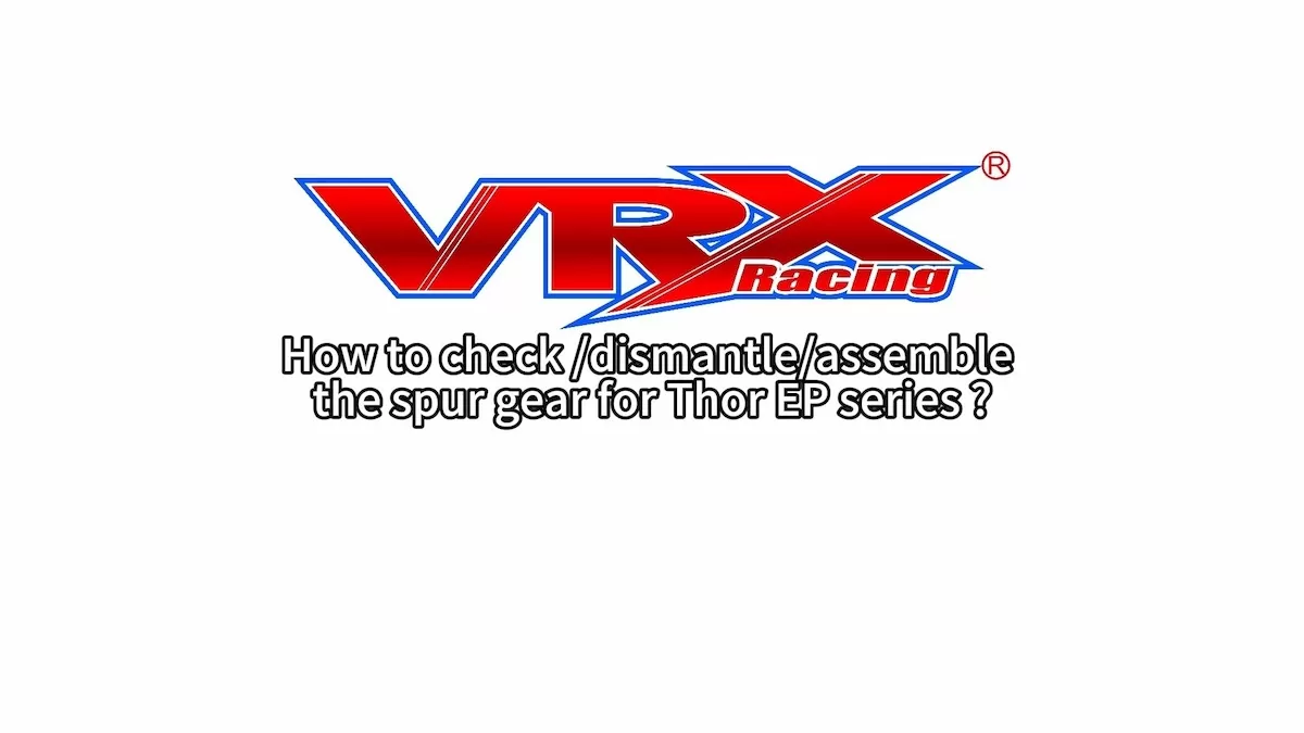 Как проверить/разобрать/собрать прямозубую шестерню для VRX 1/10 Blade/Thor/Smash Truck EP Series?